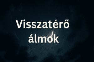 visszatérő álmok